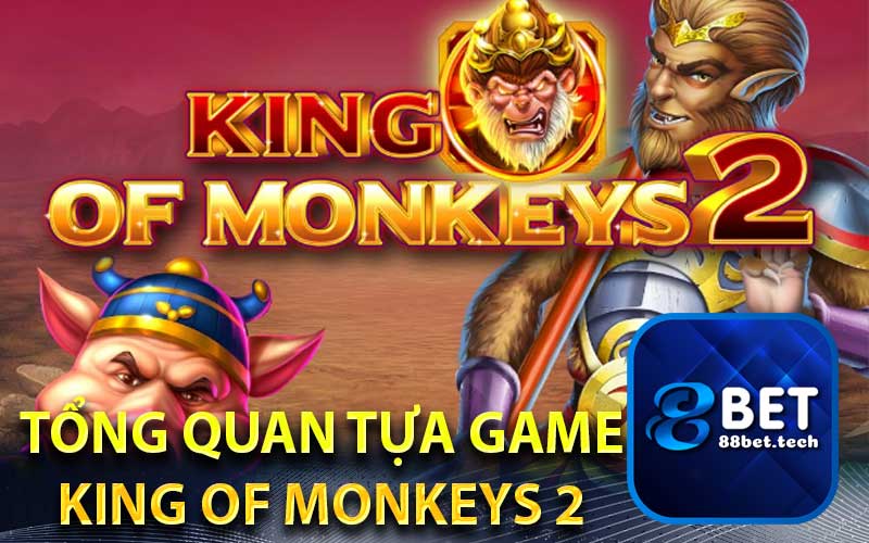Tổng Quan Tựa Game King Of Monkeys 2